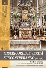 Misericordia e verità s'incontreranno (Sal 84,11). Dodici omelie