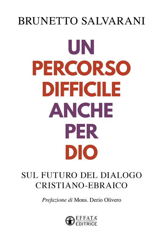 Un percorso difficile anche per Dio. Sul futuro del dialogo cristiano-ebraico - Brunetto Salvarani - copertina