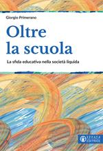 Oltre la scuola. La sfida educativa nella società liquida