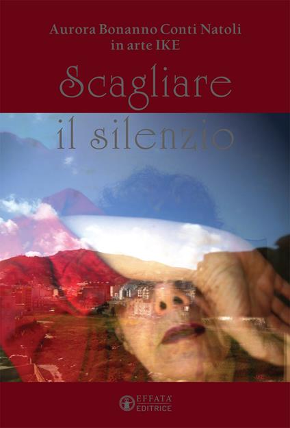 Scagliare il silenzio - Aurora Bonanno Conti Natoli - copertina