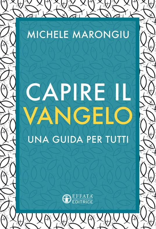 Capire il vangelo. Una guida per tutti - Michele Marongiu - copertina