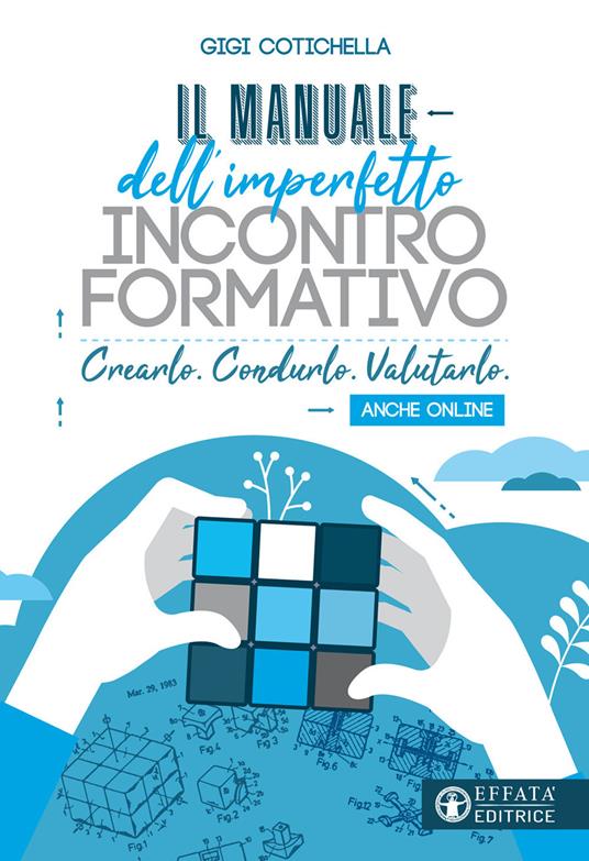 Il manuale dell'imperfetto incontro formativo. Crearlo. Condurlo. Valutarlo. Anche online - Gigi Cotichella - copertina