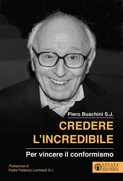 Credere l'incredibile. Per vincere il conformismo - Piero Buschini - copertina