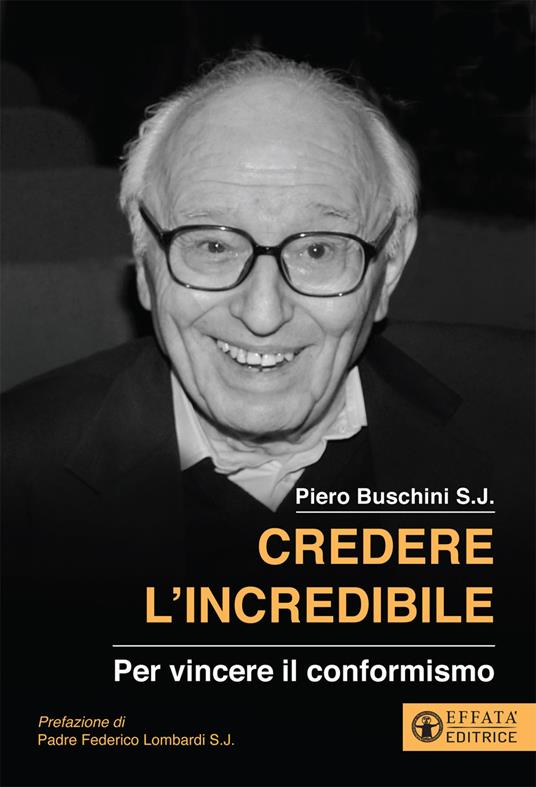 Credere l'incredibile. Per vincere il conformismo - Piero Buschini - copertina