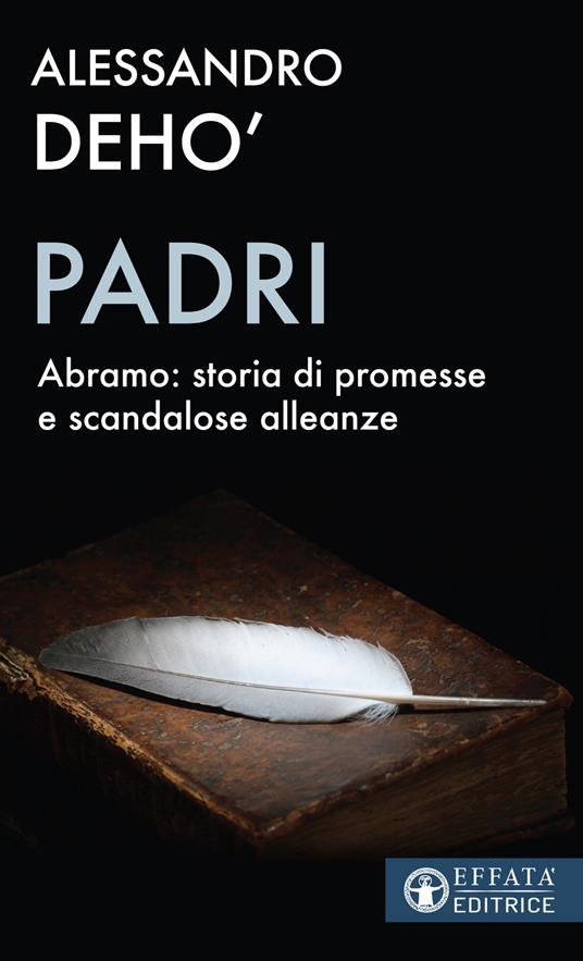 Padri. Abramo: storia di promesse e di scandalose alleanze - Alessandro Deho' - copertina