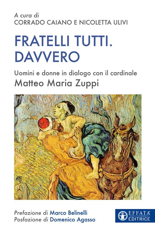 Fratelli tutti. Davvero. Uomini e donne in dialogo con il cardinale Matteo Maria Zuppi - Matteo Maria Zuppi - copertina