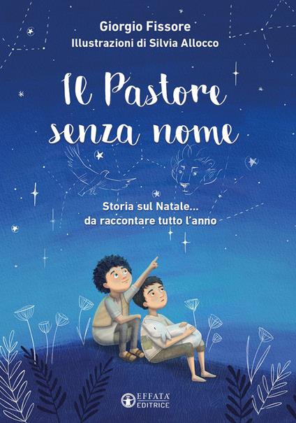 Il pastore senza nome. Storia sul Natale... da raccontare tutto l'anno. Ediz. a colori - Giorgio Fissore - copertina