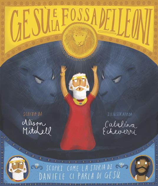 Gesù e la fossa dei leoni. Scopri come la storia di Daniele ci parla di Gesù - Alison Mitchell - copertina