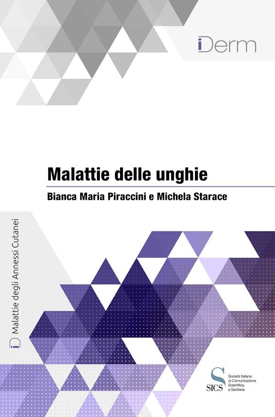 Malattie delle unghie - Bianca Maria Piraccini,Michela Starace - ebook
