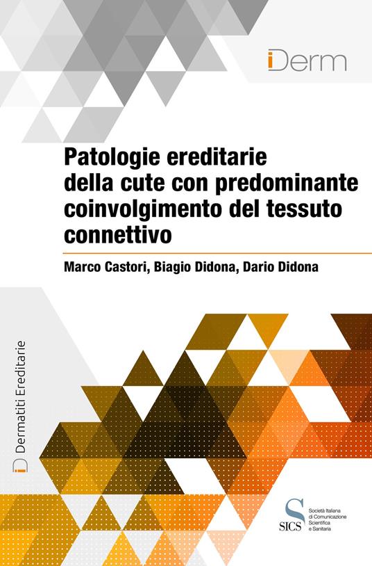 Patologie ereditarie della cute con predominante coinvolgimento del tessuto connettivo - Marco Castori,Biagio Didona,Dario Didona - ebook