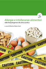 Allergie e intolleranze alimentari dalla fisiopatogenesi alla clinica pratica