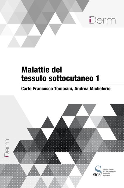 Malattie del tessuto sottocutaneo. Vol. 1 - Andrea Michelerio,Carlo Francesco Tomasini - ebook