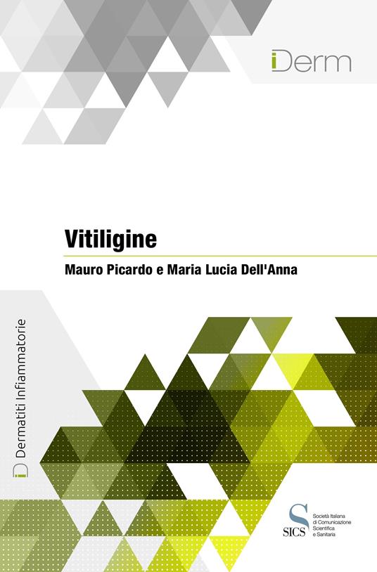 Vitiligine - Andrea D'Arino,Paolo Iacovelli,Maria Lucia Dell'Anna,Mauro Picardo - ebook