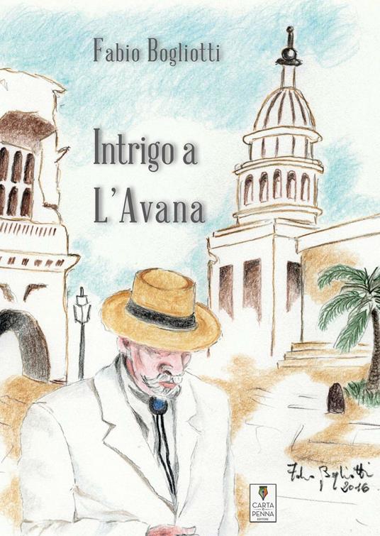 Intrigo a L'Avana - Fabio Bogliotti - copertina