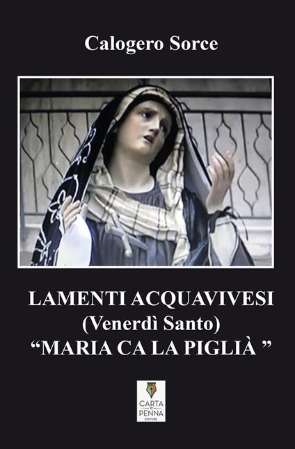 Lamenti acquavivesi (Venerdì Santo) «Maria ca la piglià» - Calogero Sorce - copertina