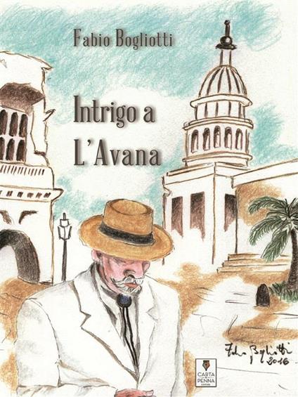 Intrigo a L'Avana - Fabio Bogliotti - ebook