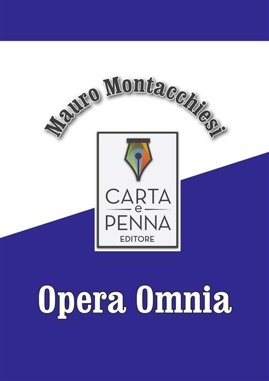 Opera omnia - Mauro Montacchiesi - ebook