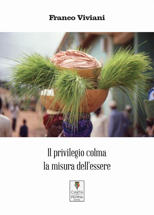 Il privilegio colma la misura dell'essere - Franco Viviani - ebook