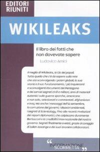 Wikileaks. Il libro dei fatti che non dovevate sapere - Ludovica Amici - copertina