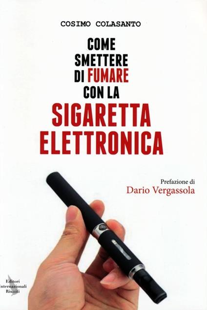 Come smettere di fumare con la sigaretta elettronica - Cosimo Colasanto - copertina