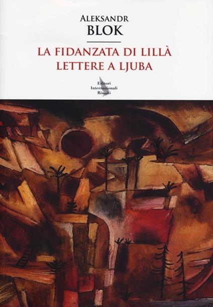 La fidanzata di lillà. Lettere a Ljuba - Aleksandr Blok - copertina