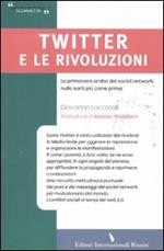 Twitter e le rivoluzioni. La primavera araba dei social network: nulla sarà più come prima