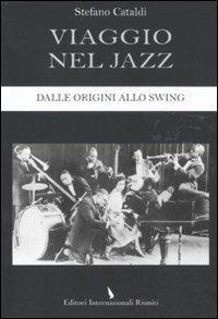 Viaggio nel jazz. Dalle origini allo swing - Stefano Cataldi - copertina