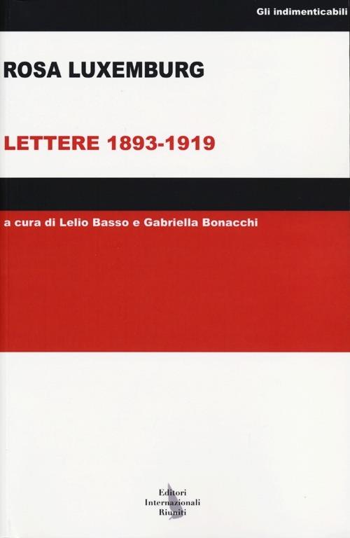 Lettere 1893-1919 - Rosa Luxemburg - Libro - Eir - Gli indimenticabili | IBS