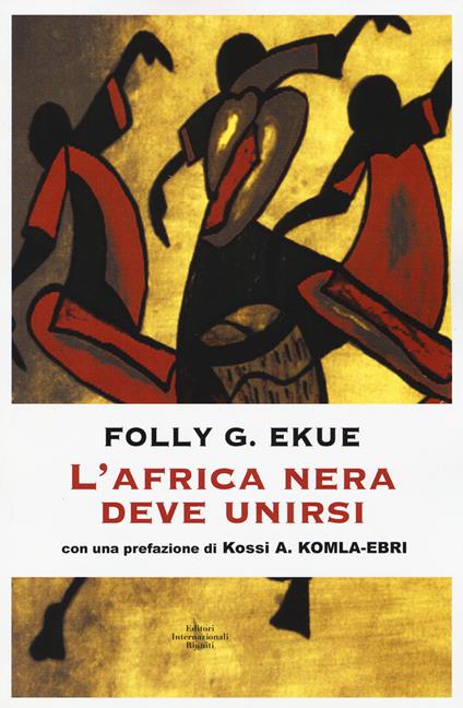 L' Africa nera deve unirsi - Folly G. Ekue - copertina