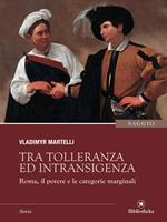 Tra tolleranza ed intransigenza. Roma, il potere e le categorie marginali