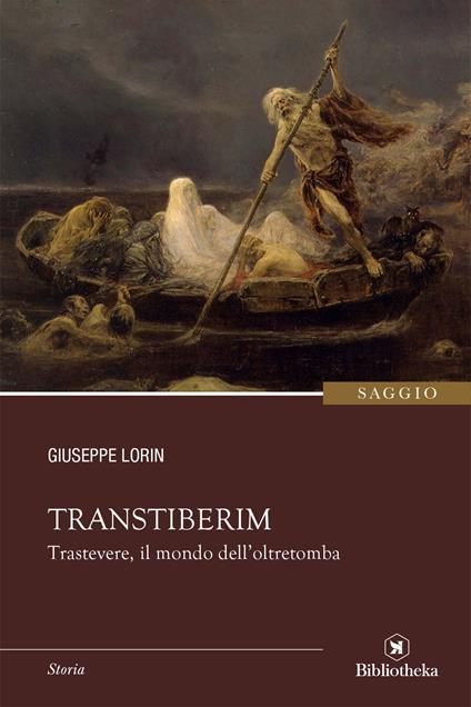 Transtiberim. Trastevere, il mondo dell'oltretomba - Giuseppe Lorin - copertina