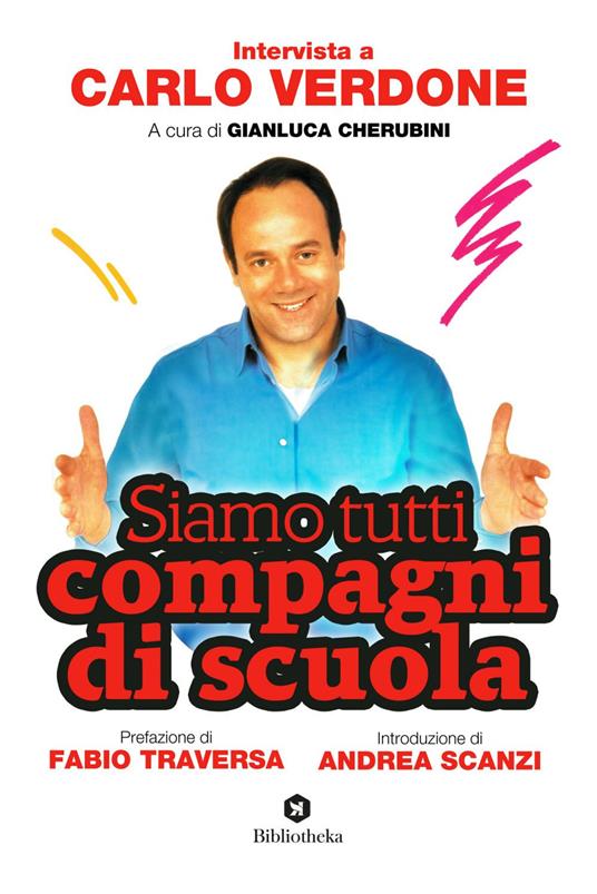 Siamo tutti compagni di scuola. Intervista a Carlo Verdone - Gianluca Cherubini,Carlo Verdone - ebook