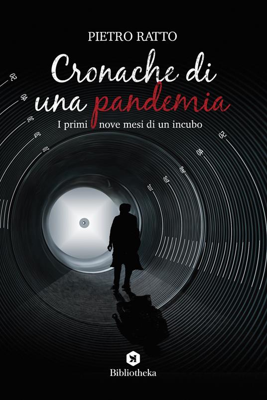 Cronache di una pandemia. I primi nove mesi di un incubo - Pietro Ratto - copertina