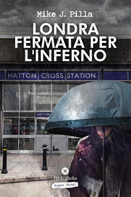 Londra: fermata per l'inferno - Mike J. Pilla - copertina