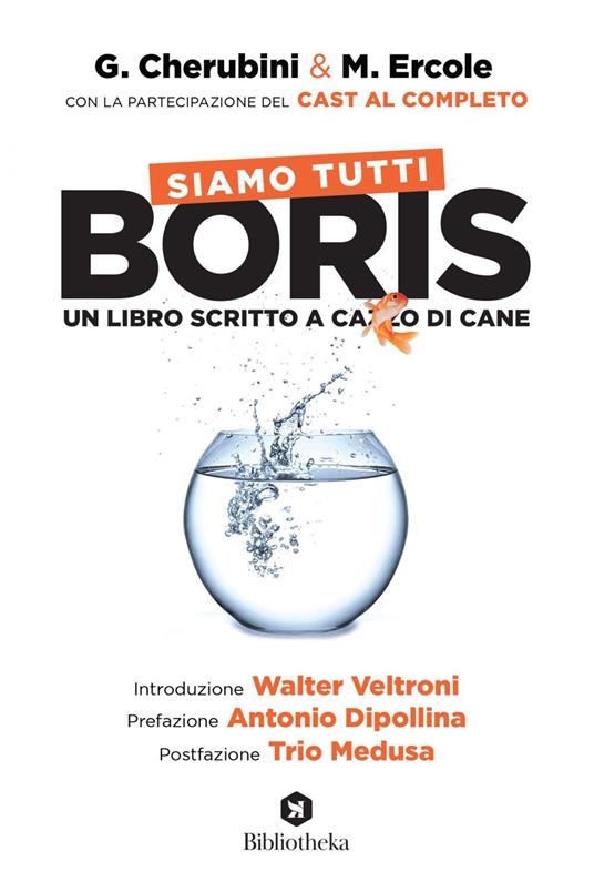 Siamo tutti Boris. Un libro scritto a cazzo di cane - Gianluca Cherubini,Marco Ercole - ebook