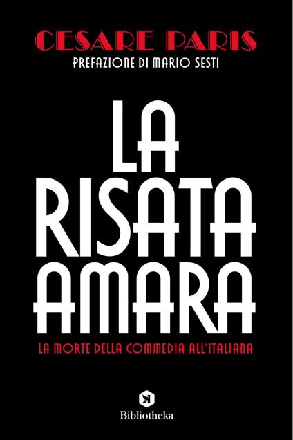 La risata amara. La morte della commedia all'italiana - Cesare Paris - ebook