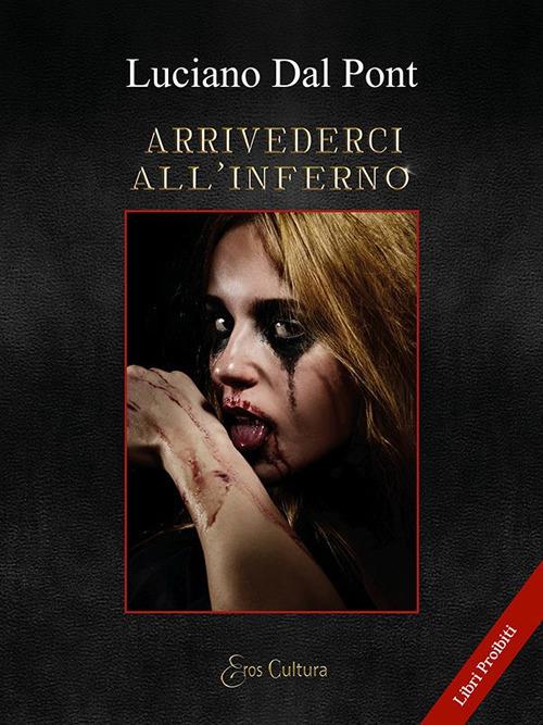 Arrivederci all'inferno - Luciano Dal Pont - copertina