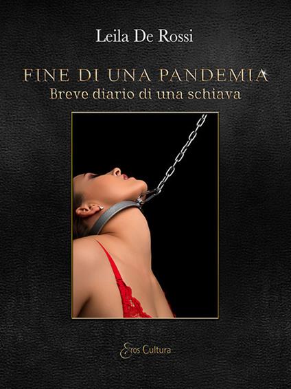 Fine di una pandemia. Breve diario di una schiava - Leila De Rossi - copertina