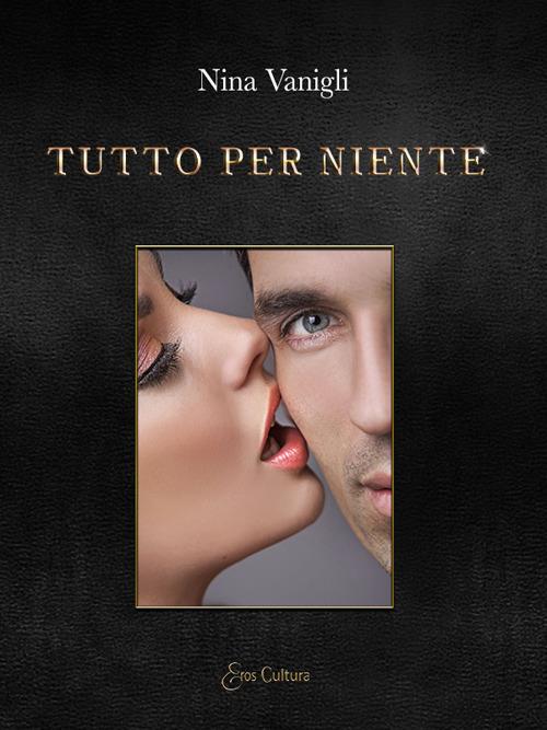 Tutto per niente - Nina Vanigli - copertina