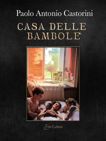 Casa delle bambole. Dove le signore vanno a giocare - Paolo Antonio Castorini - copertina