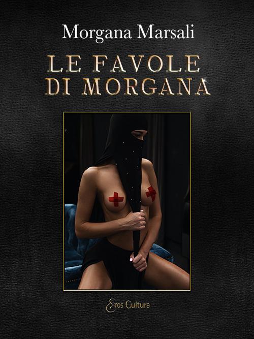 Le favole di Morgana - Morgana Marsali - copertina