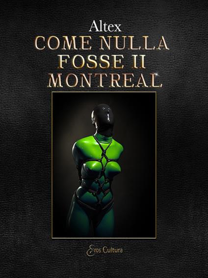 Montreal . Come nulla fosse. Una storia d'amore e di latex. Vol. 2 - Altex - copertina