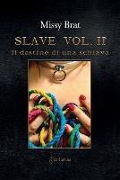 Slave. Il destino di una schiava. Vol. 2 - Missy Brat - copertina