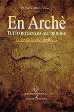 En arché. Tutto ritorna all'origine