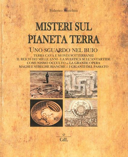 Misteri sul pianeta Terra. Uno sguardo nel buio - Federico Bianchini - copertina