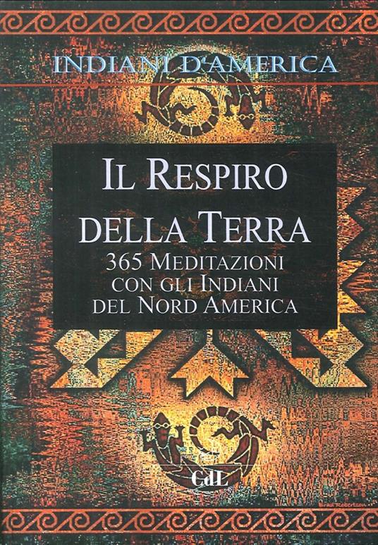 Indiani d'America. Il respiro della terra. 365 mediazioni con gli indiani del Nord America - Walter Pedrotti - copertina