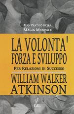 La volontà forza e sviluppo