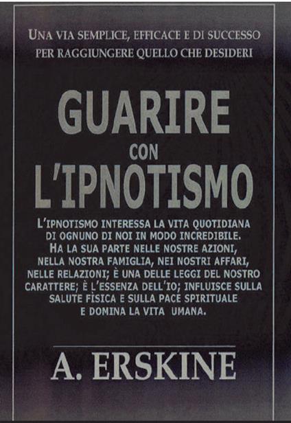 Guarire con l'ipnotismo - Alexander Erskine - copertina