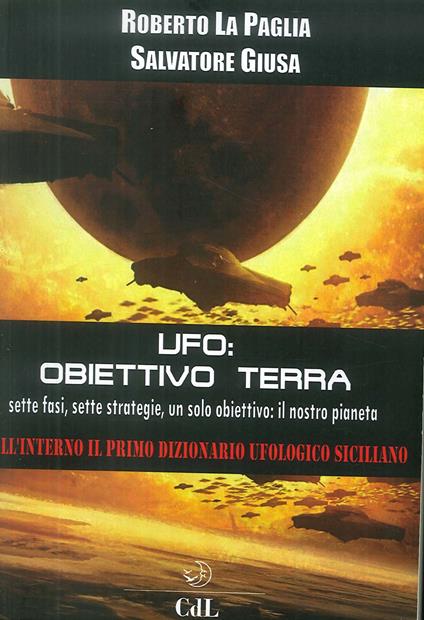 Ufo: obbiettivo Terra - Roberto La Paglia,Salvatore Giusa - copertina