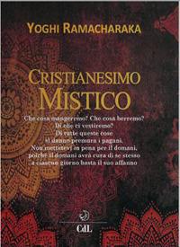 Cristianesimo mistico - Yogi Ramacharaka - copertina